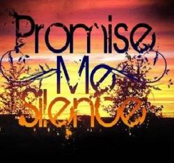 Promise Me Silence : Promise Me Silence